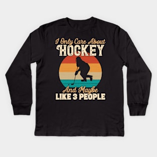 I Only Care About Hockey and Maybe Like 3 People print Kids Long Sleeve T-Shirt